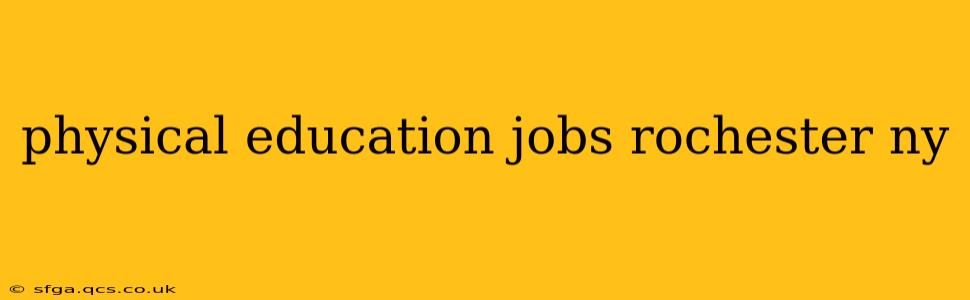 physical education jobs rochester ny