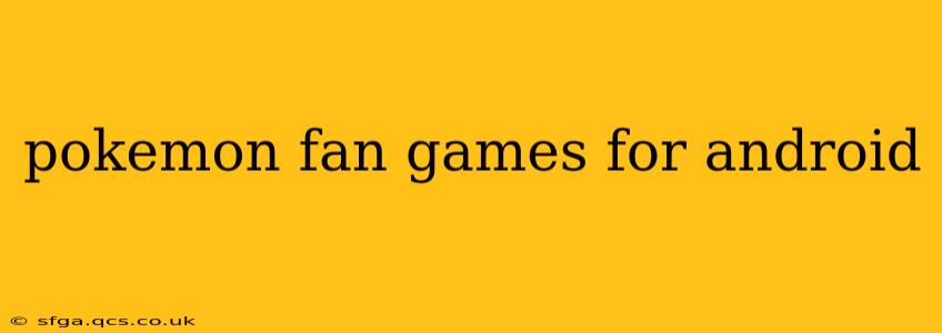 pokemon fan games for android