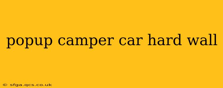 popup camper car hard wall