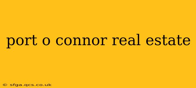 port o connor real estate