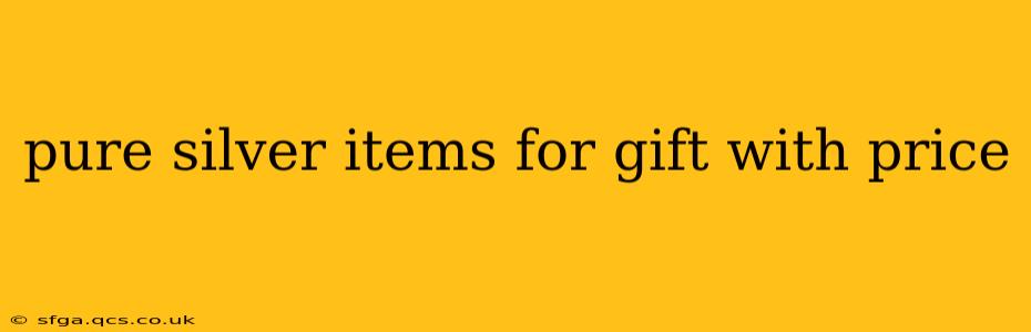 pure silver items for gift with price