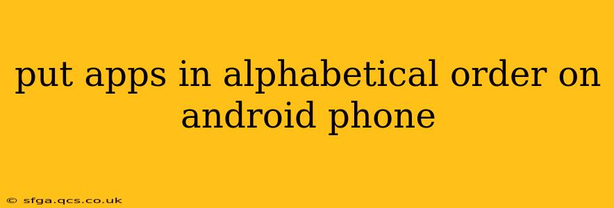 put apps in alphabetical order on android phone