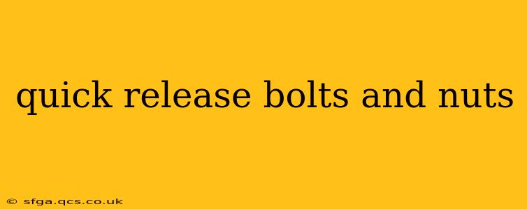 quick release bolts and nuts