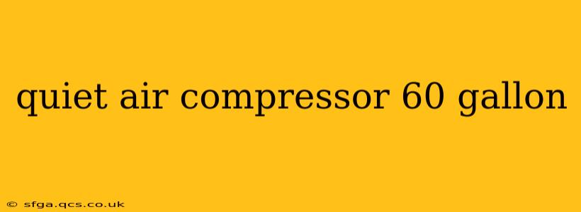 quiet air compressor 60 gallon