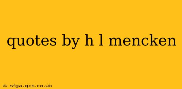 quotes by h l mencken