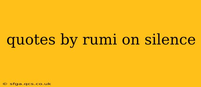 quotes by rumi on silence
