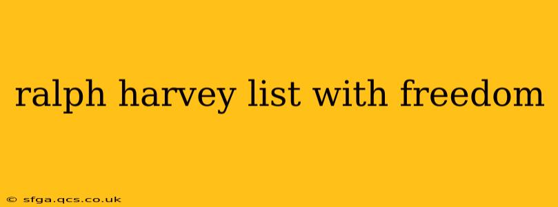 ralph harvey list with freedom