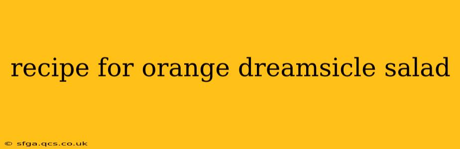 recipe for orange dreamsicle salad