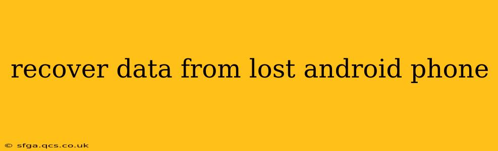 recover data from lost android phone
