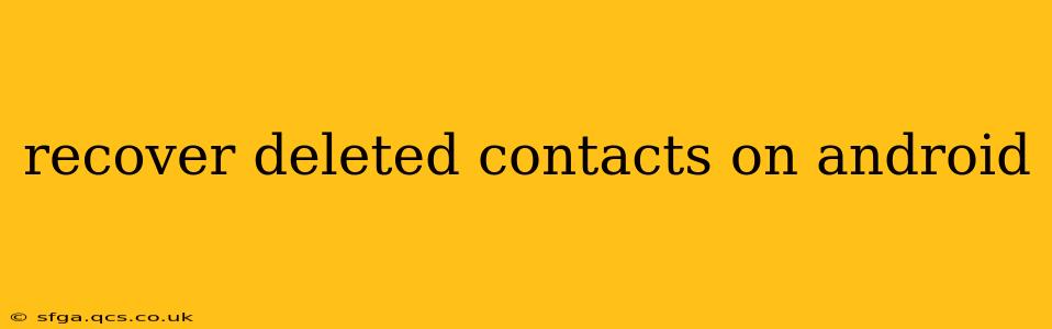 recover deleted contacts on android