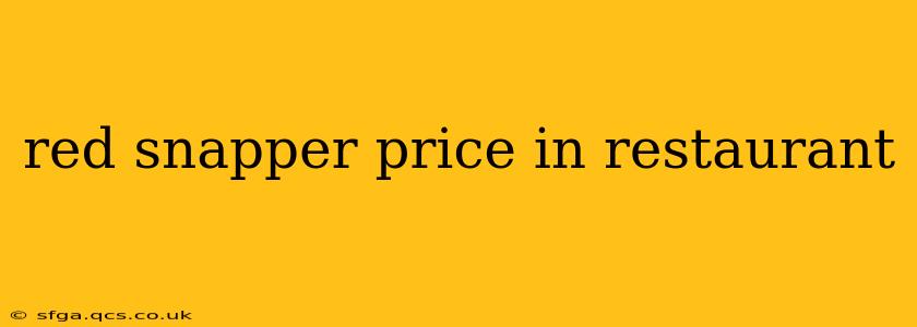 red snapper price in restaurant