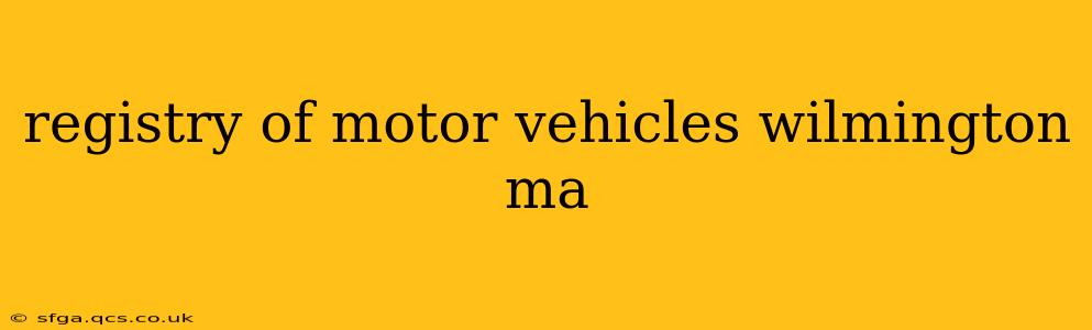 registry of motor vehicles wilmington ma