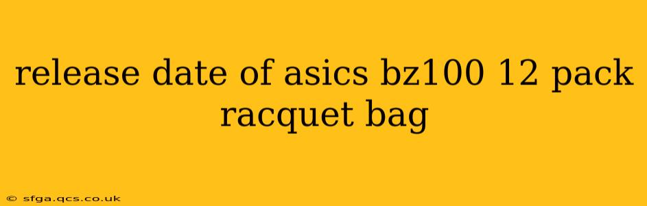 release date of asics bz100 12 pack racquet bag