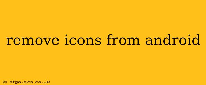 remove icons from android