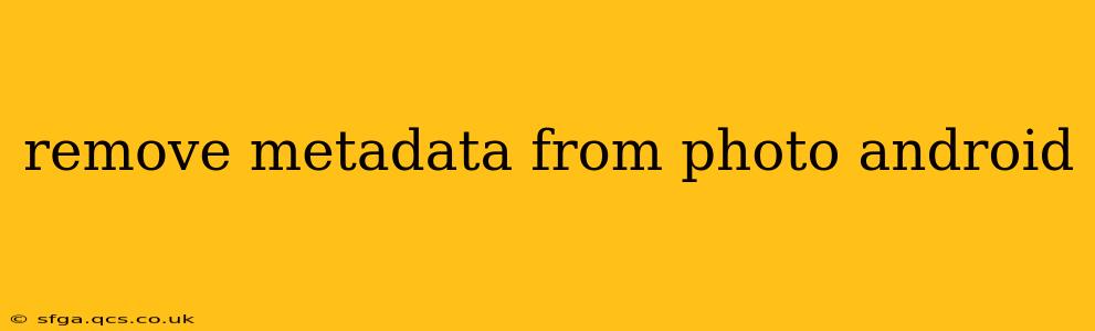 remove metadata from photo android