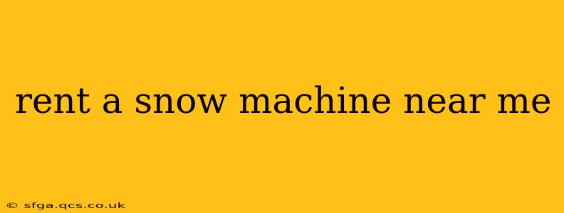 rent a snow machine near me