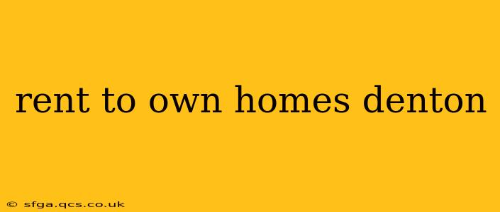 rent to own homes denton