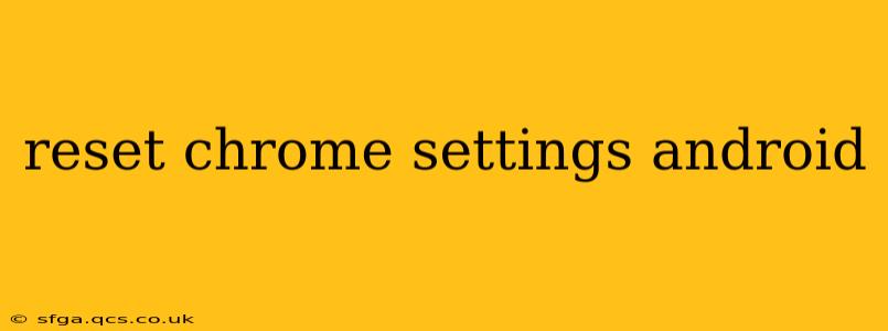reset chrome settings android