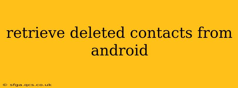 retrieve deleted contacts from android