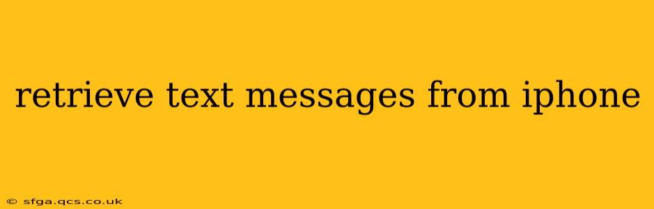 retrieve text messages from iphone