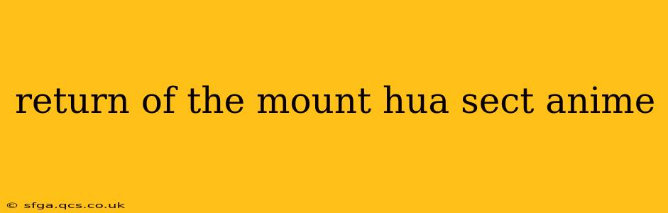 return of the mount hua sect anime