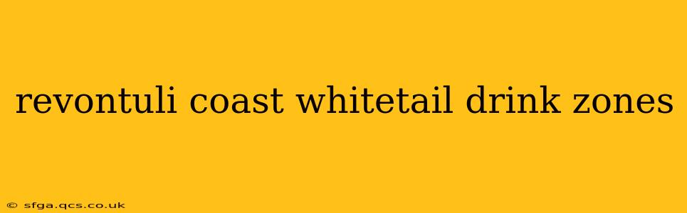 revontuli coast whitetail drink zones