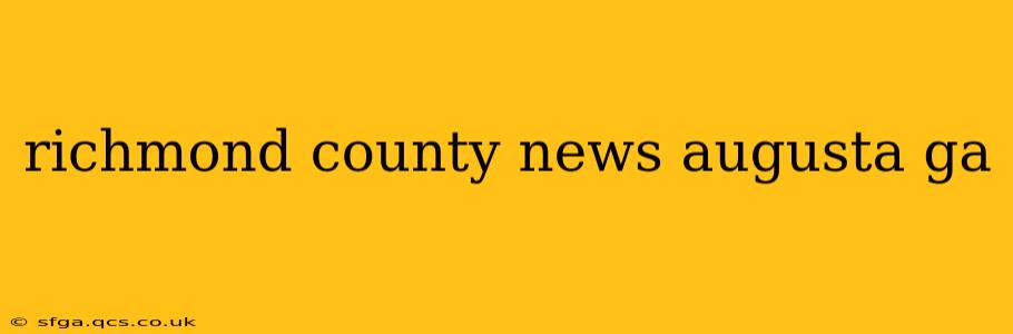 richmond county news augusta ga