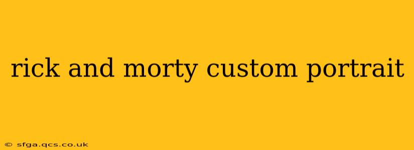 rick and morty custom portrait