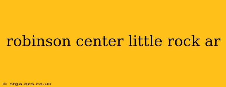 robinson center little rock ar