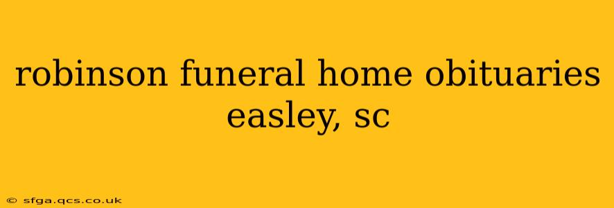 robinson funeral home obituaries easley, sc