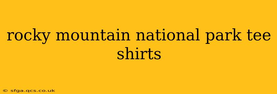 rocky mountain national park tee shirts