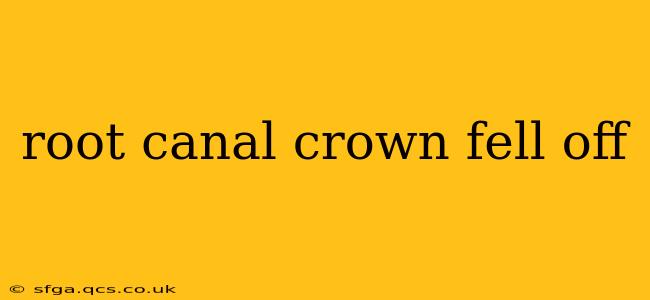 root canal crown fell off