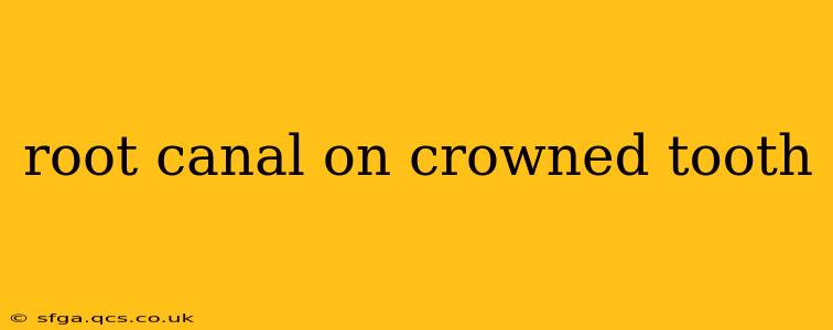 root canal on crowned tooth