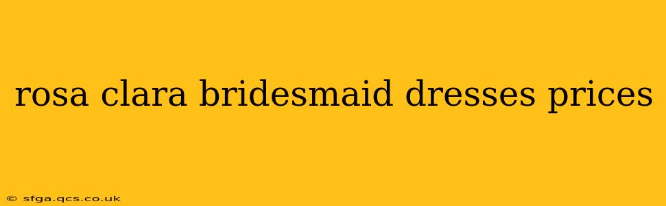 rosa clara bridesmaid dresses prices
