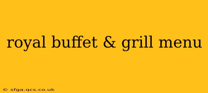 royal buffet & grill menu