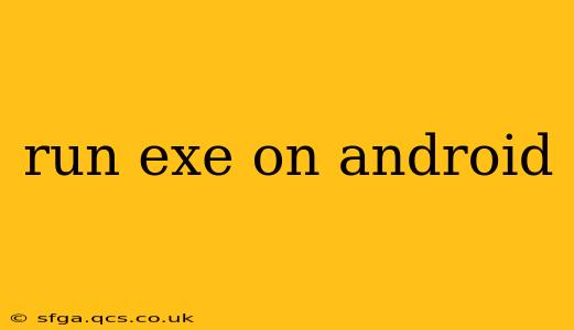run exe on android