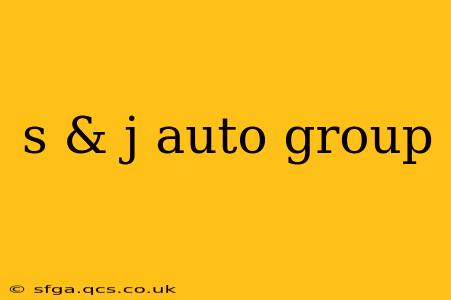 s & j auto group