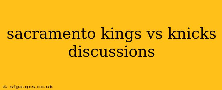 sacramento kings vs knicks discussions
