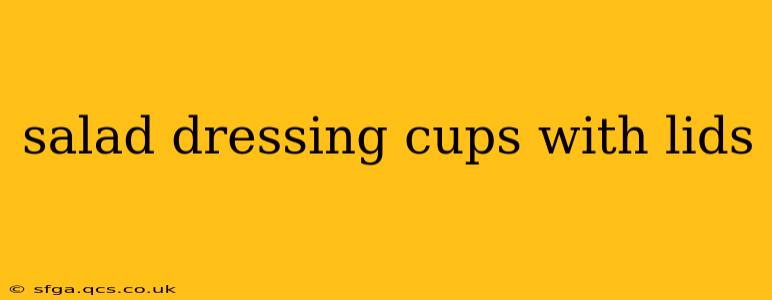 salad dressing cups with lids