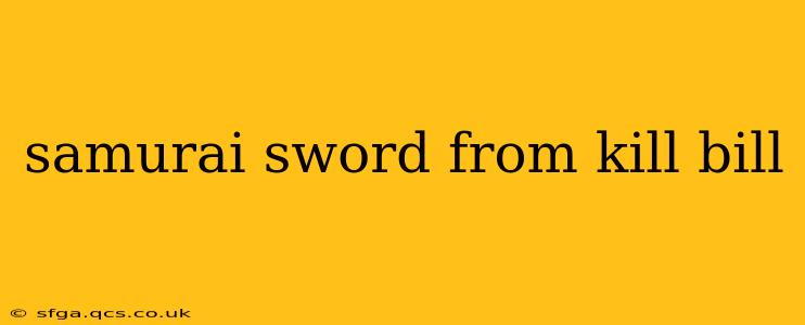 samurai sword from kill bill