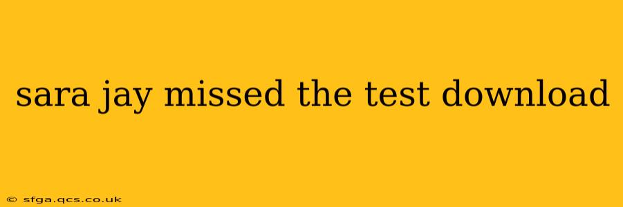 sara jay missed the test download