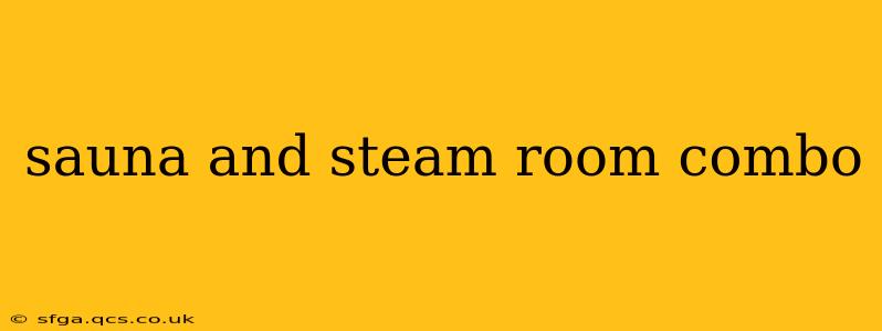 sauna and steam room combo