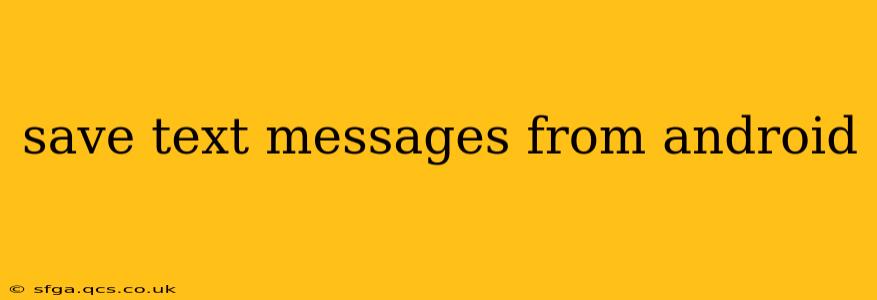 save text messages from android