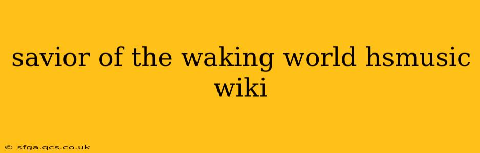 savior of the waking world hsmusic wiki