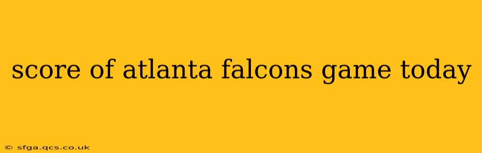 score of atlanta falcons game today score of atlanta falcons game today