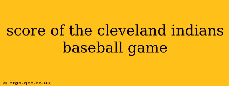 score of the cleveland indians baseball game