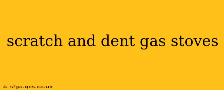 scratch and dent gas stoves