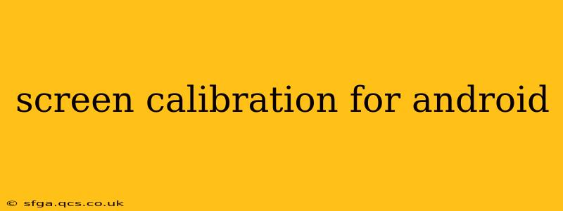screen calibration for android