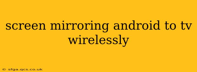 screen mirroring android to tv wirelessly
