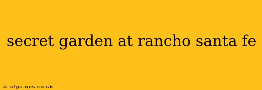 secret garden at rancho santa fe
